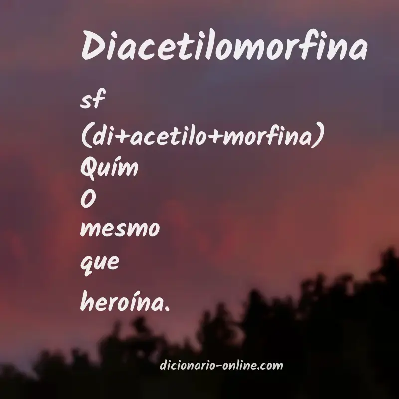 Significado de diacetilomorfina