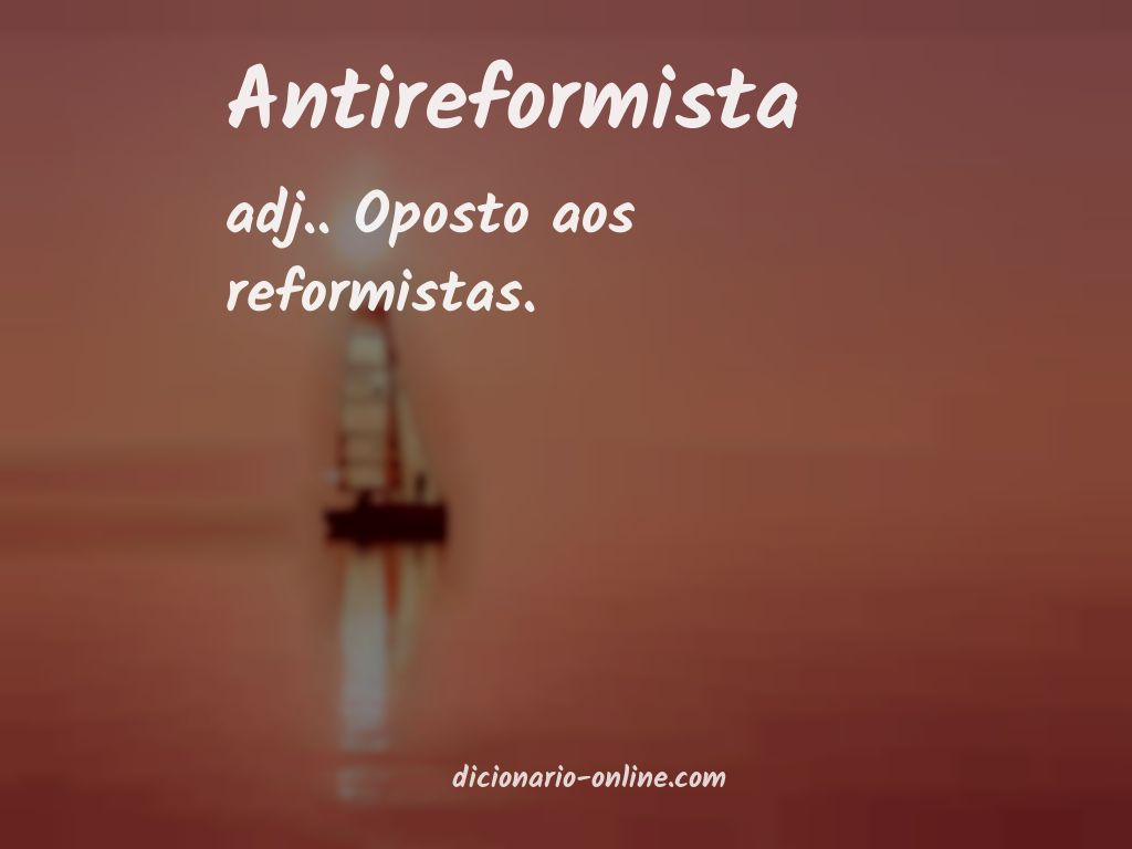 Significado de antireformista