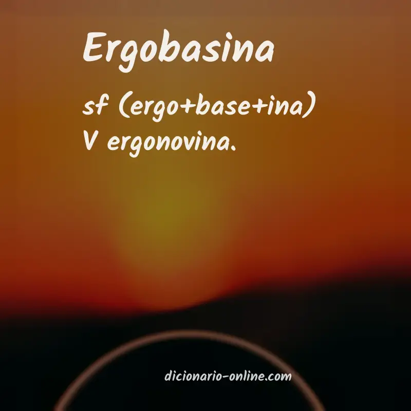 Significado de ergobasina