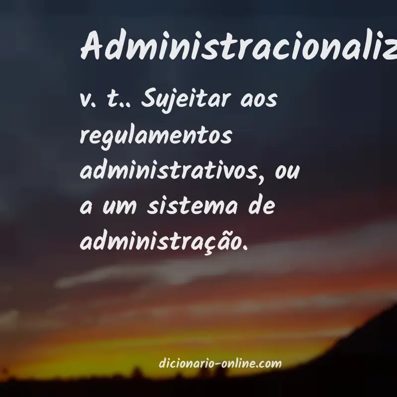 Significado de administracionalizar