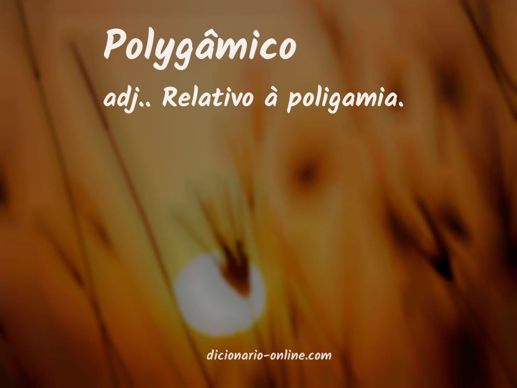 Significado de polygâmico