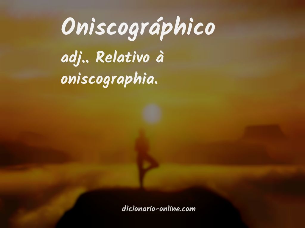 Significado de oniscográphico