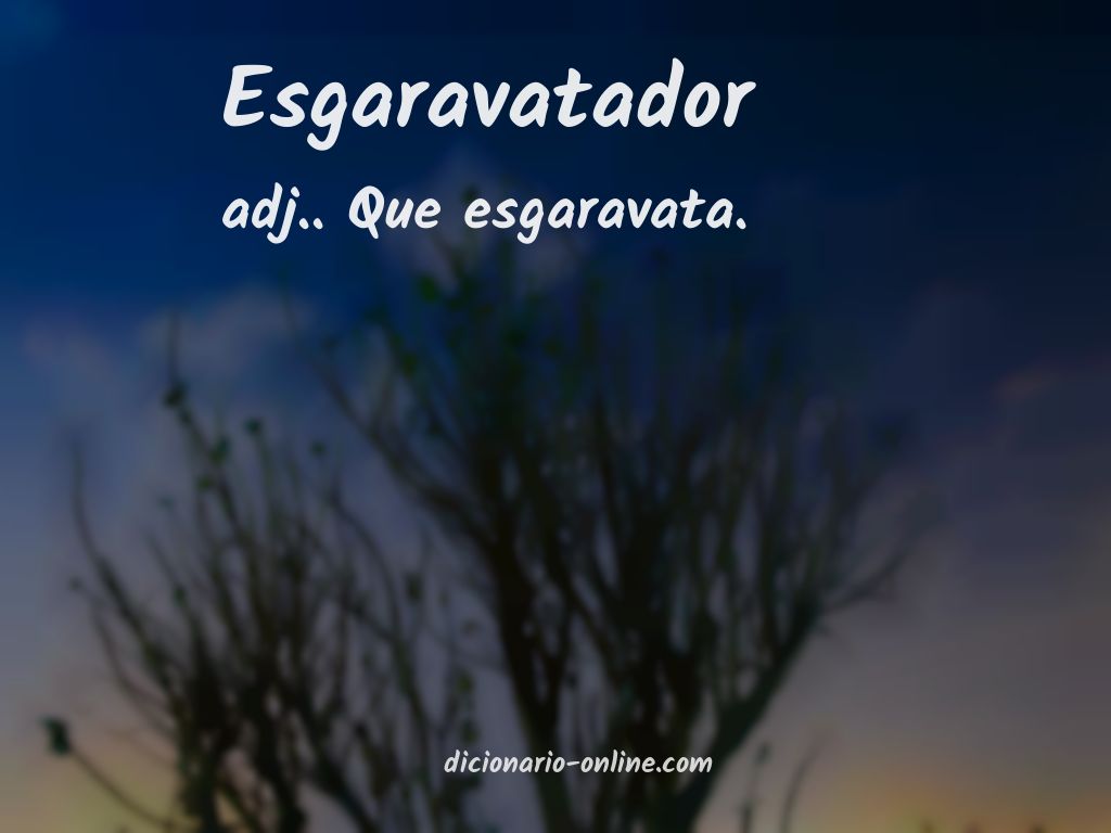 Significado de esgaravatador