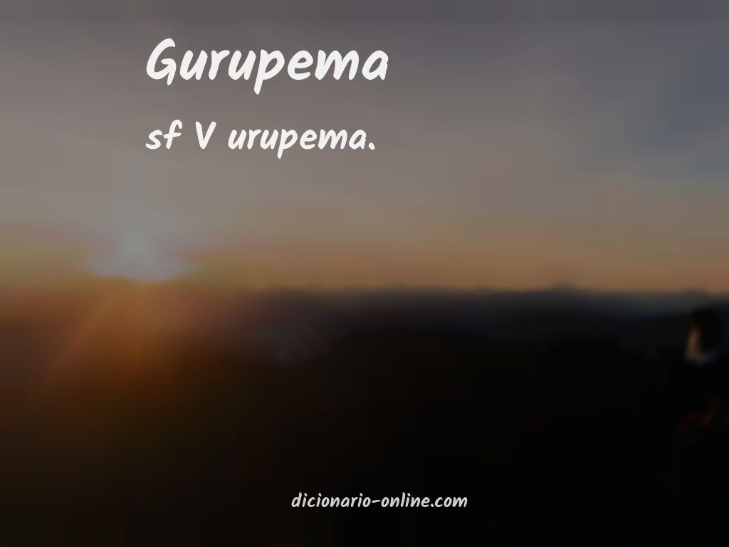 Significado de gurupema