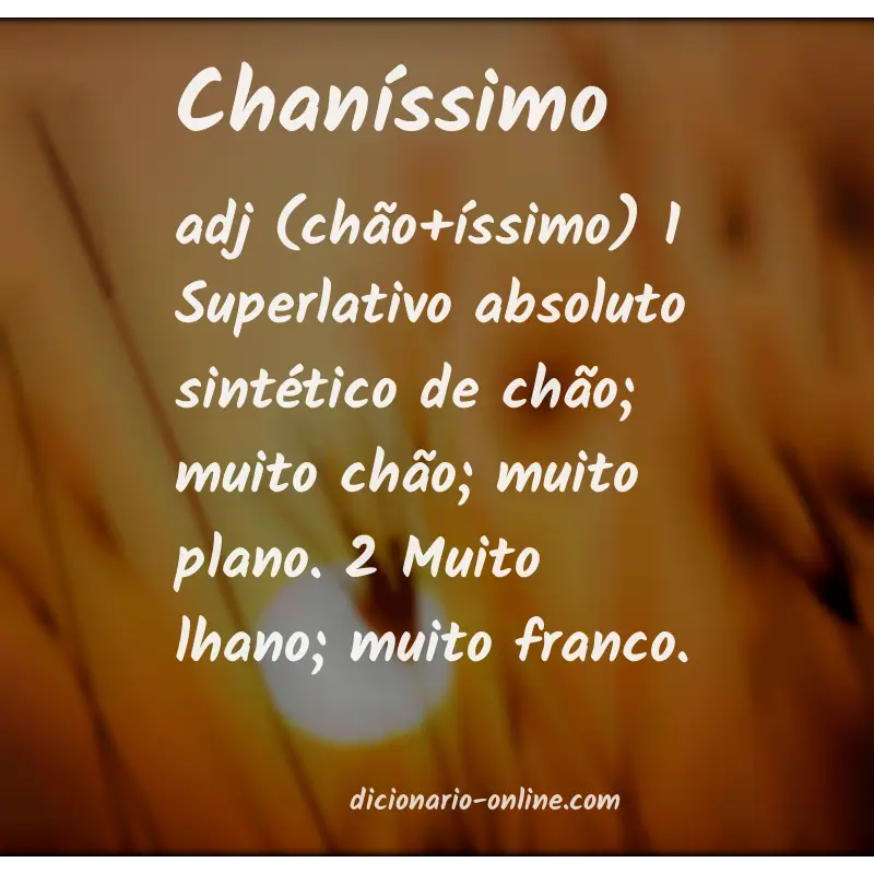 Significado de chaníssimo