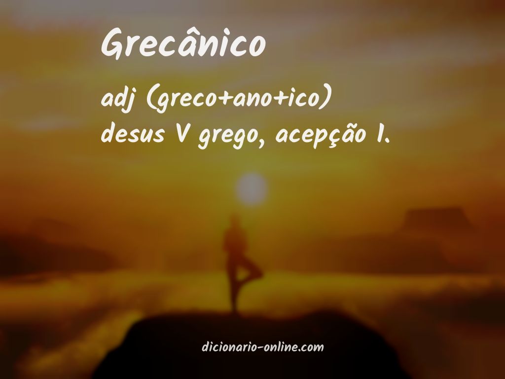 Significado de grecânico