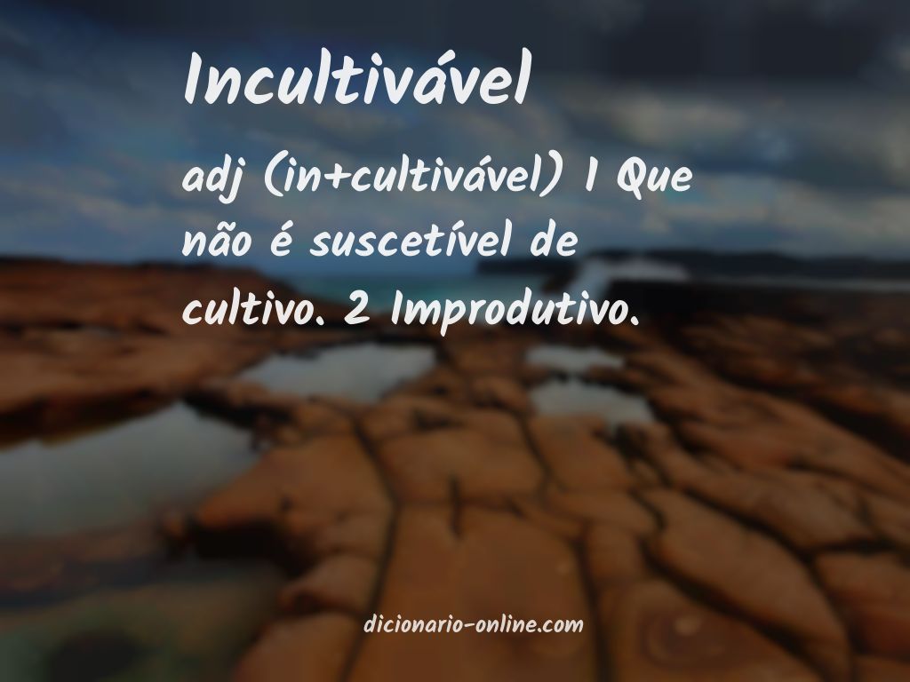 Significado de incultivável