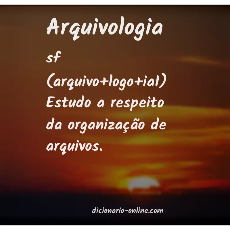 Significado de arquivologia