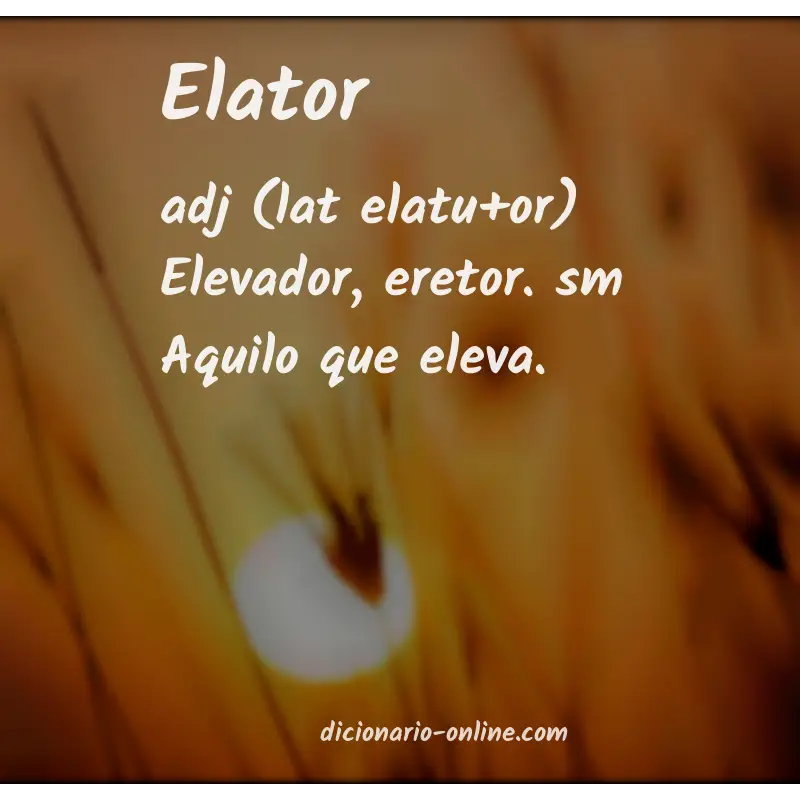 Significado de elator