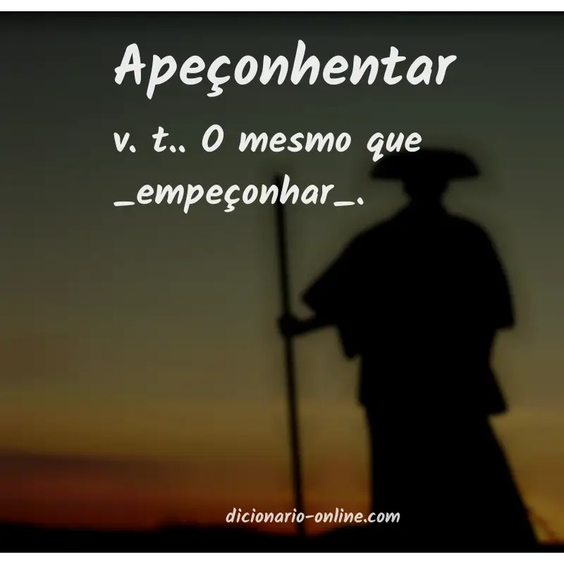 Significado de apeçonhentar