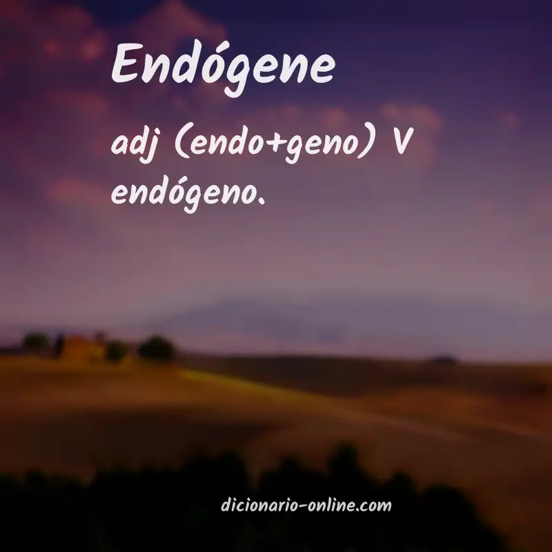 Significado de endógene