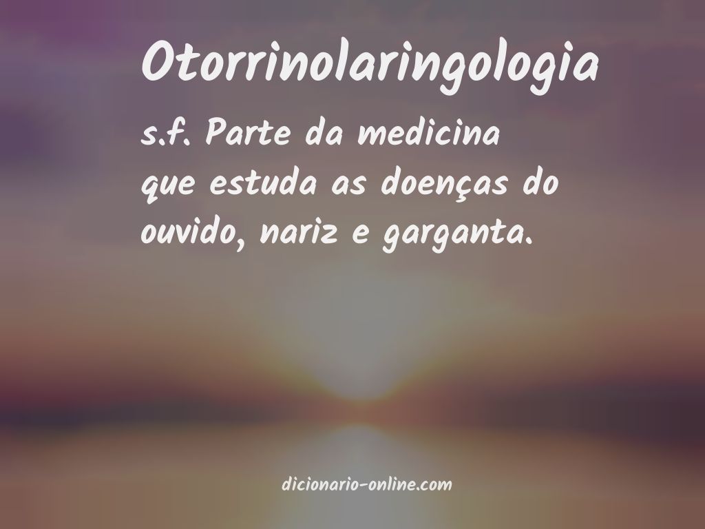 Significado de otorrinolaringologia