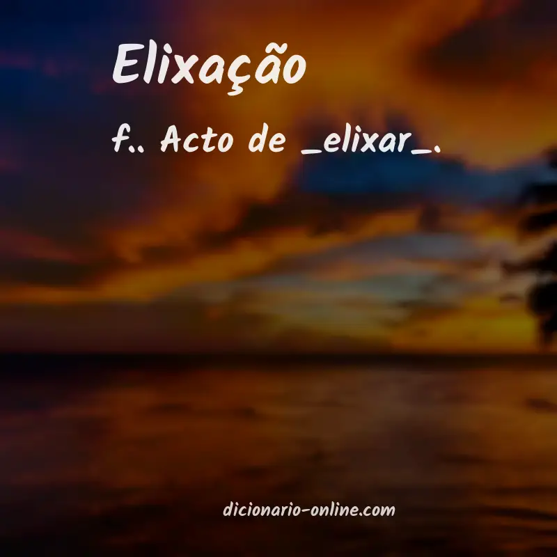Significado de elixação