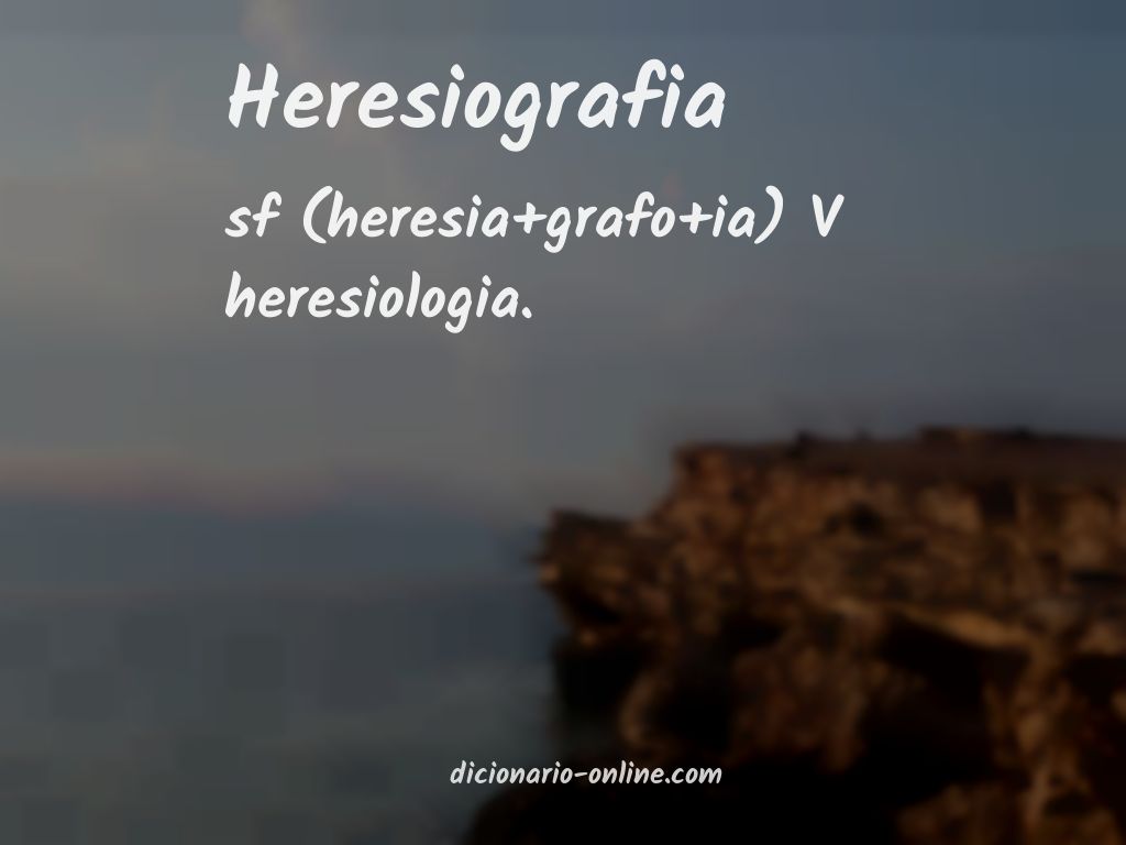 Significado de heresiografia