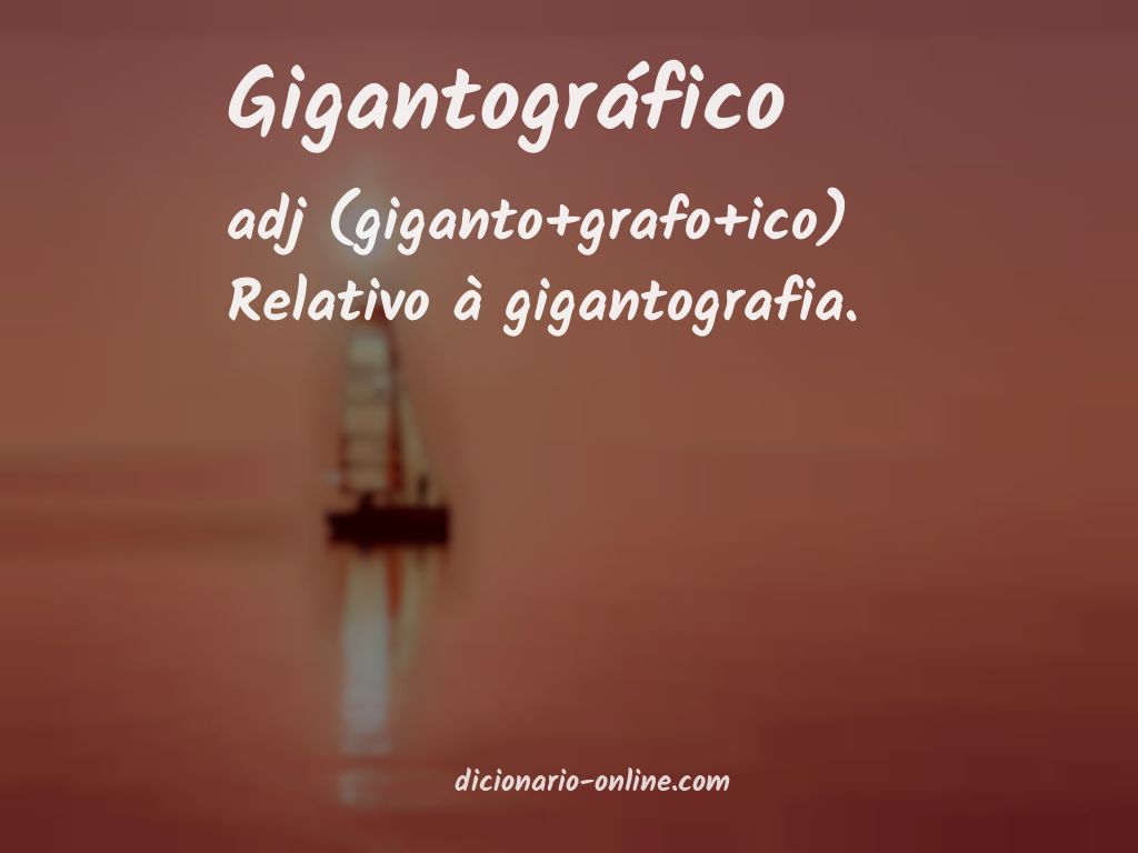 Significado de gigantográfico