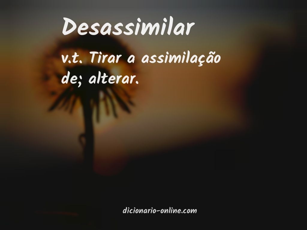 Significado de desassimilar