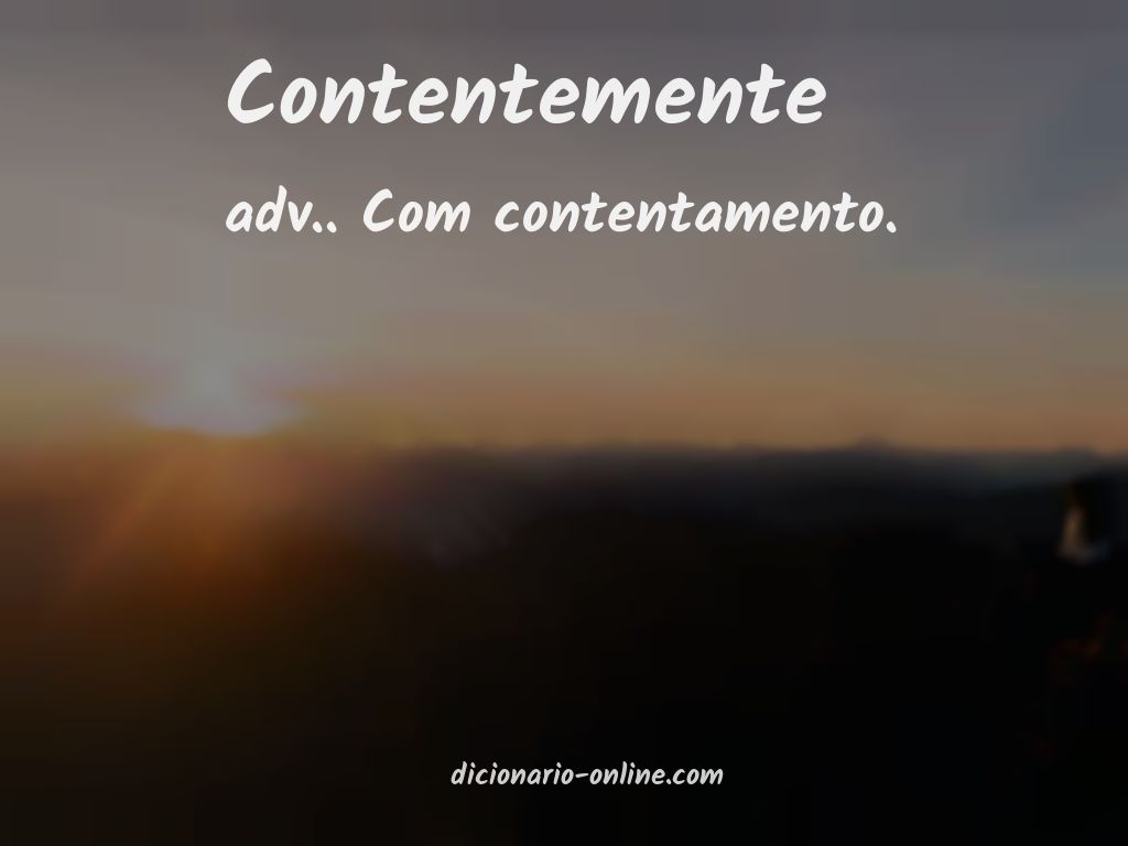 Significado de contentemente