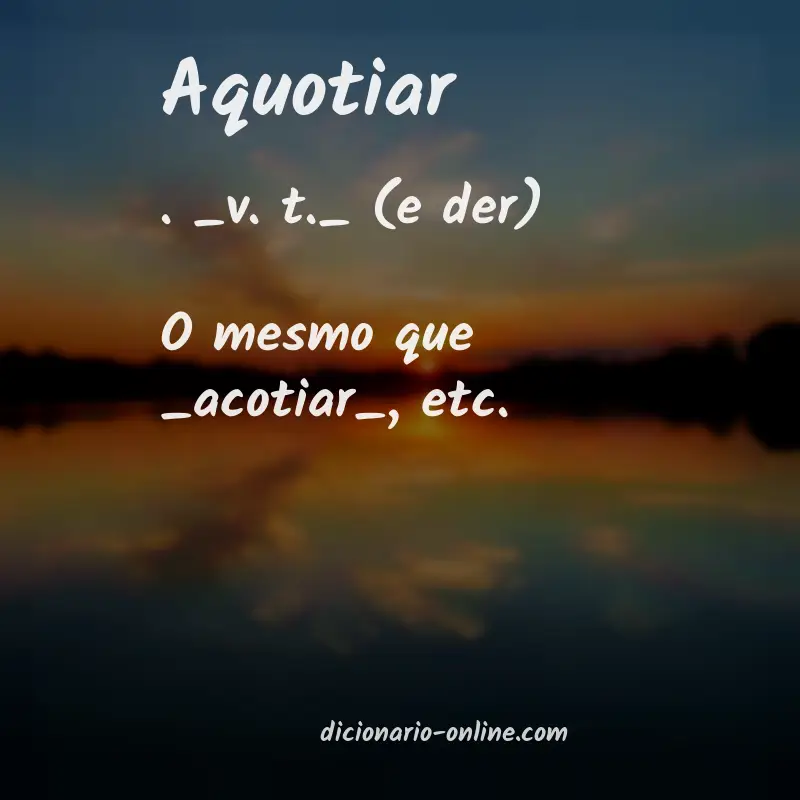 Significado de aquotiar