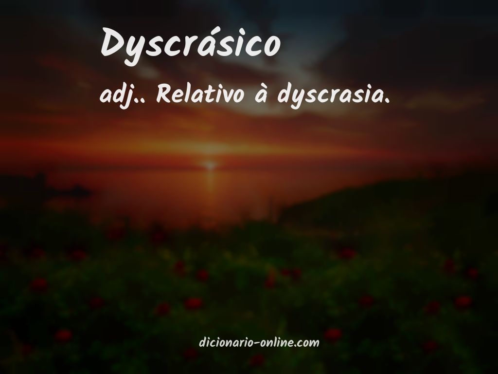 Significado de dyscrásico