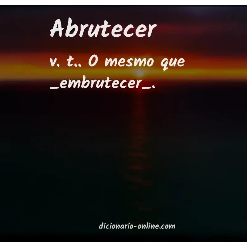 Significado de abrutecer