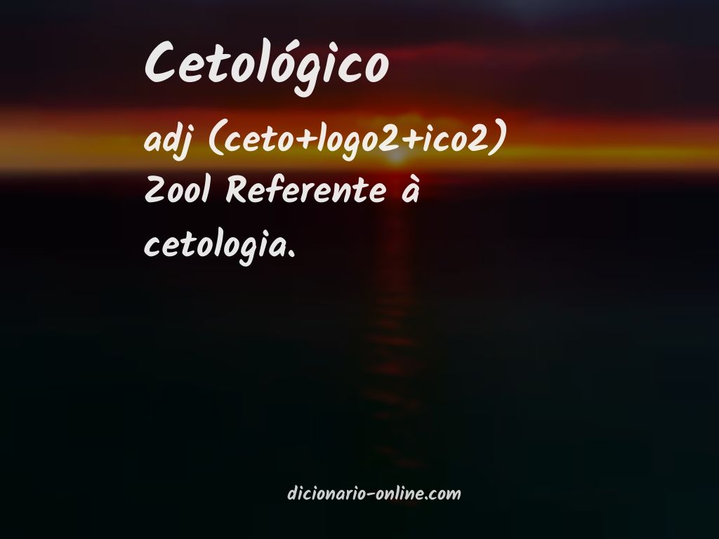 Significado de cetológico