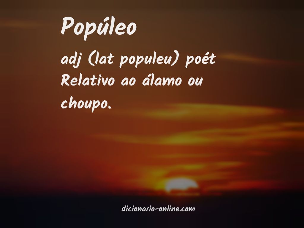 Significado de popúleo