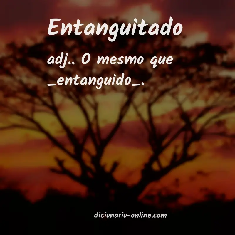 Significado de entanguitado