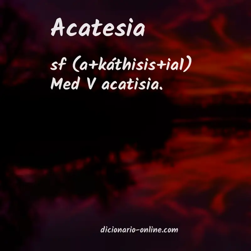 Significado de acatesia