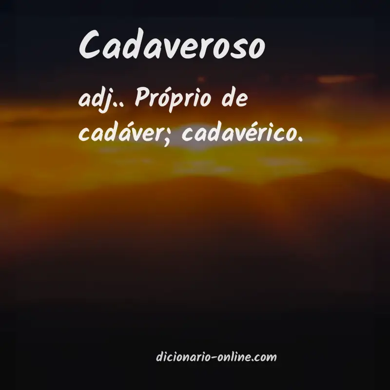 Significado de cadaveroso
