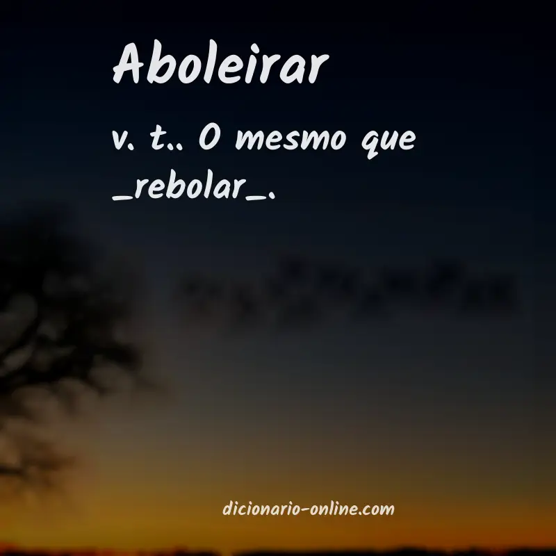 Significado de aboleirar