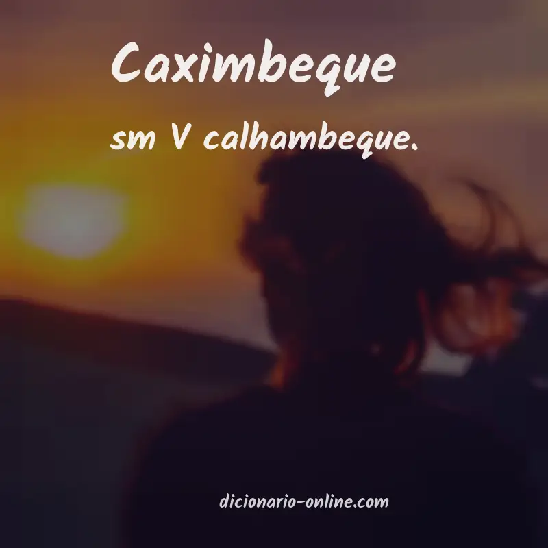 Significado de caximbeque
