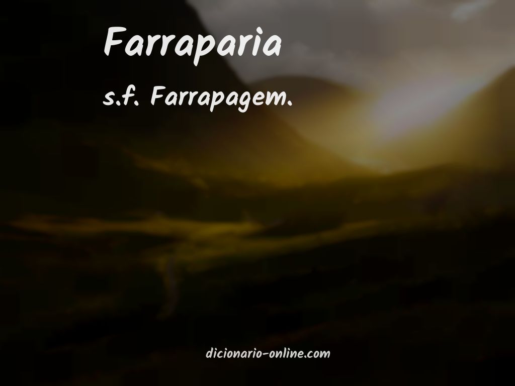 Significado de farraparia