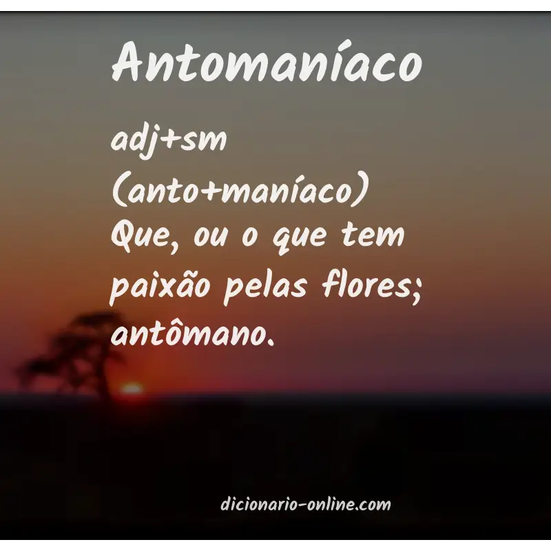Significado de antomaníaco