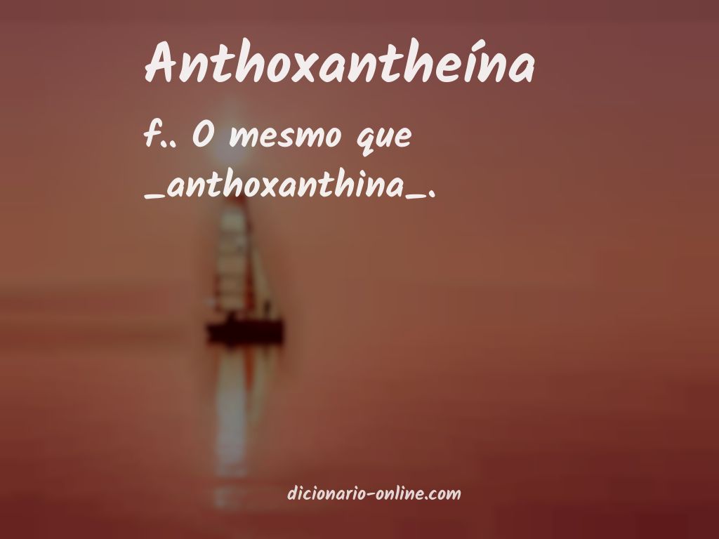 Significado de anthoxantheína