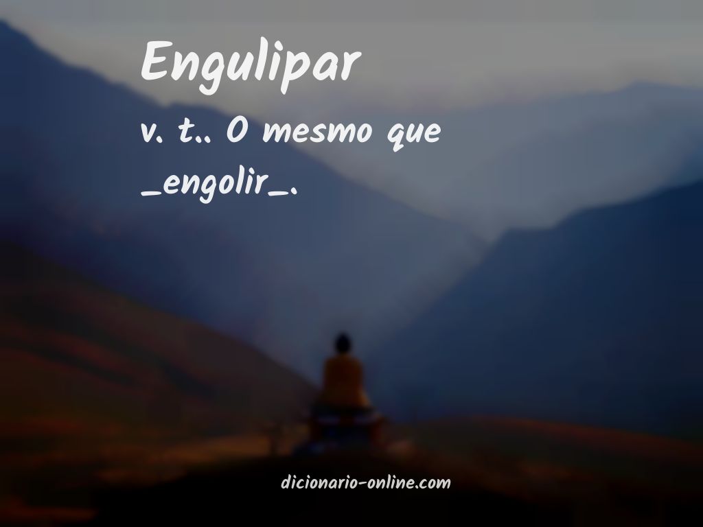 Significado de engulipar