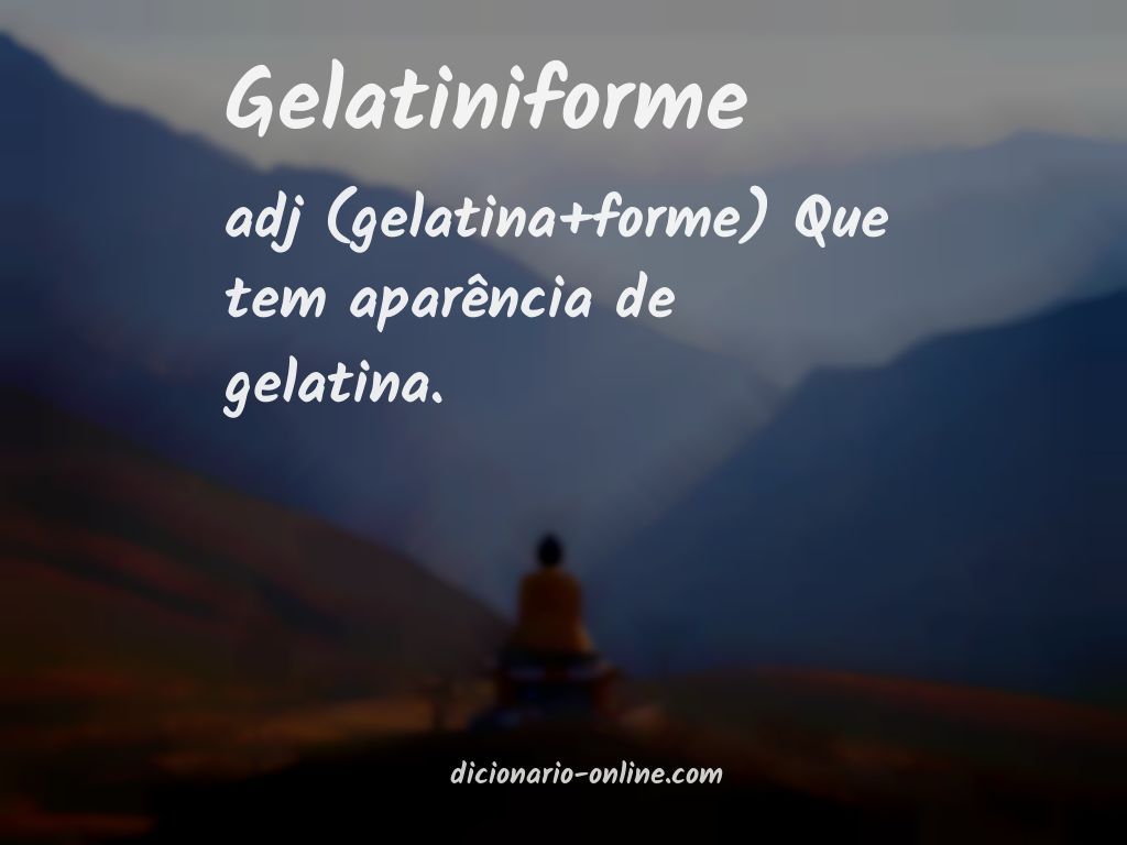 Significado de gelatiniforme
