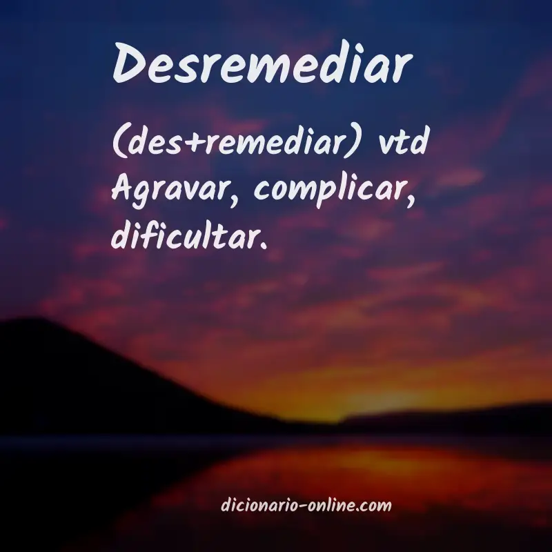 Significado de desremediar