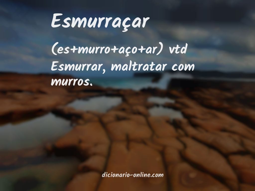 Significado de esmurraçar