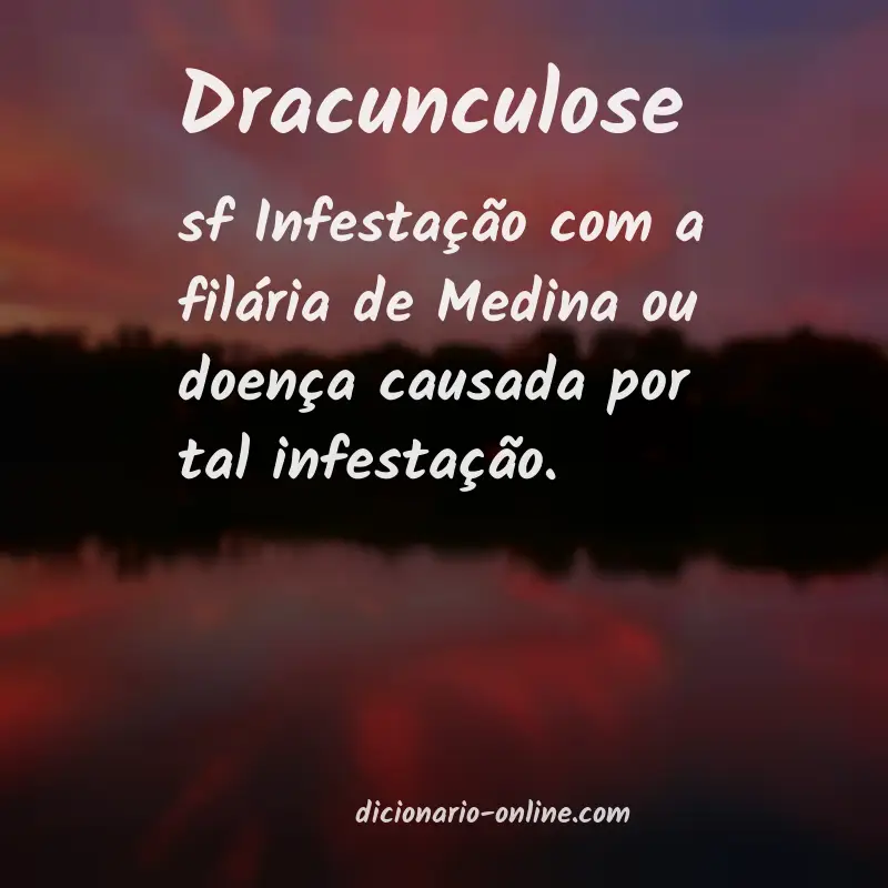 Significado de dracunculose