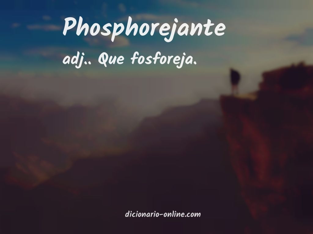 Significado de phosphorejante