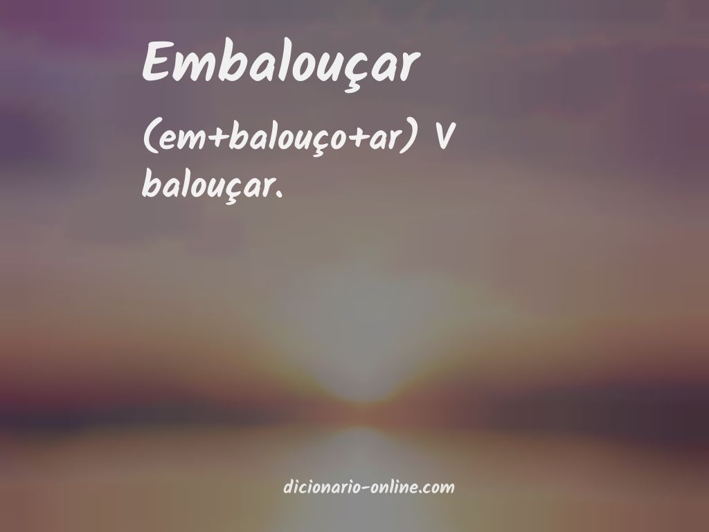 Significado de embalouçar