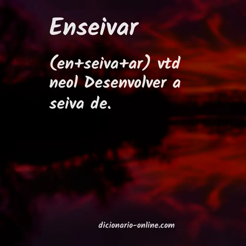 Significado de enseivar