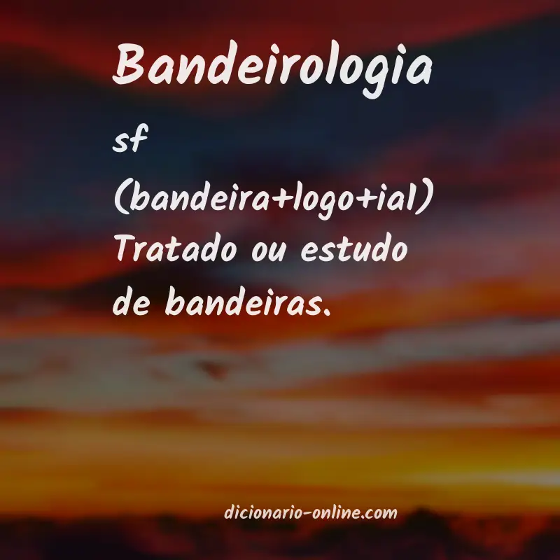 Significado de bandeirologia