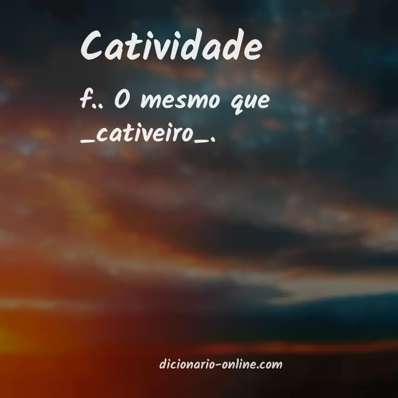 Significado de catividade