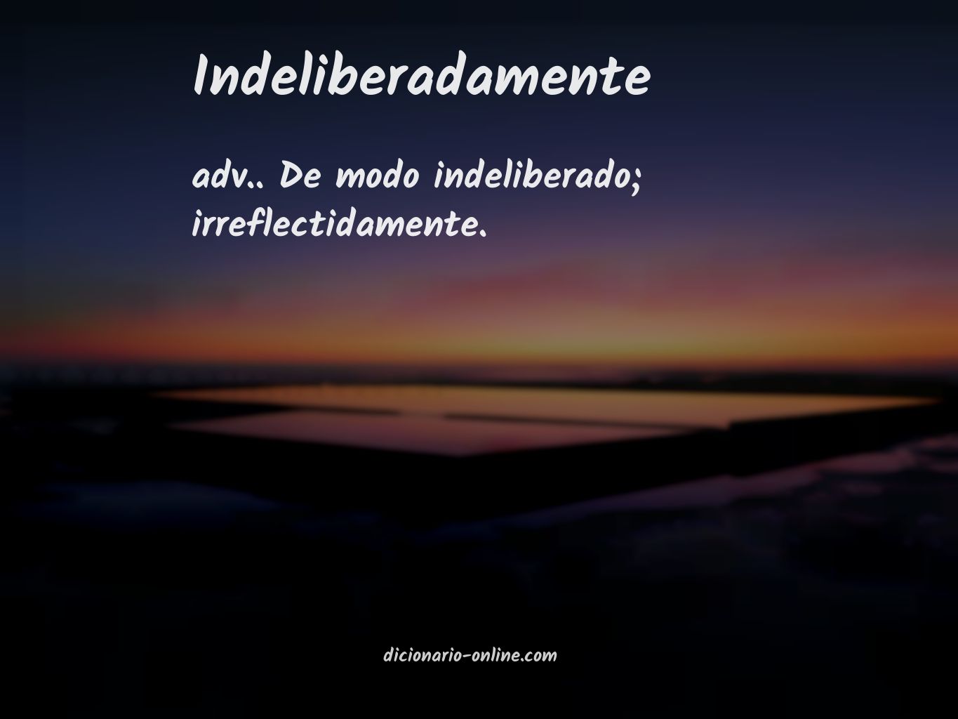 Significado de indeliberadamente