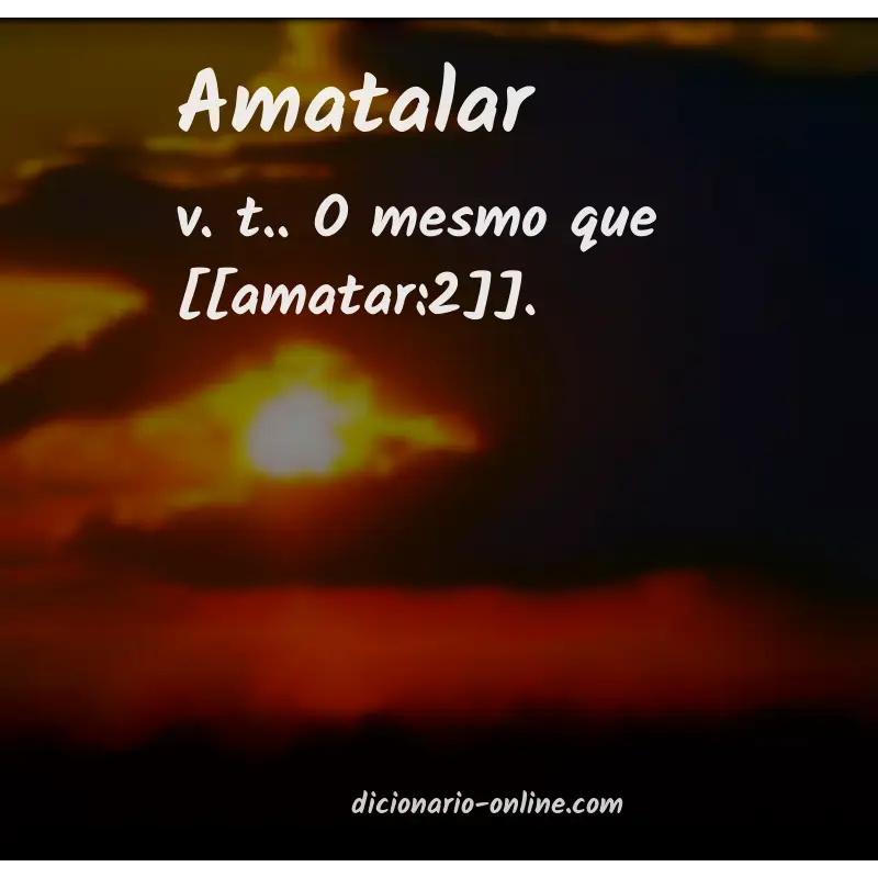 Significado de amatalar