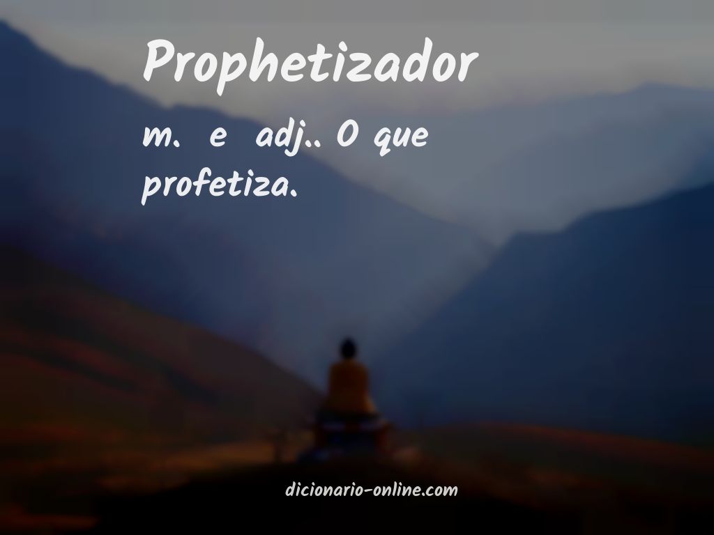 Significado de prophetizador