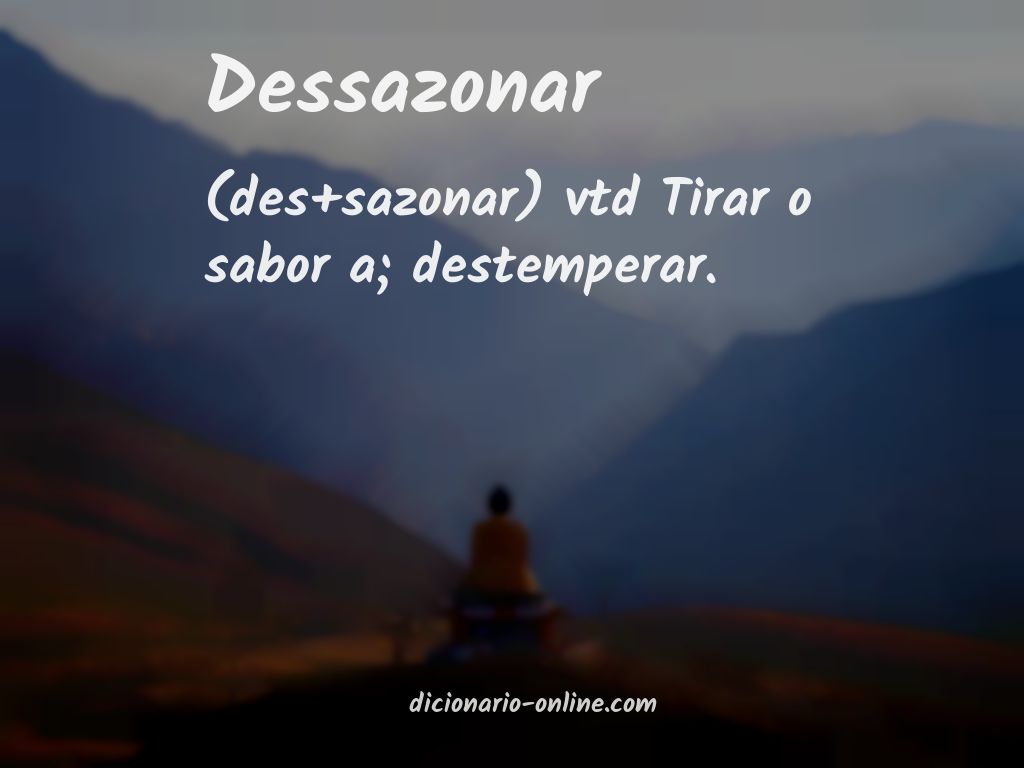 Significado de dessazonar