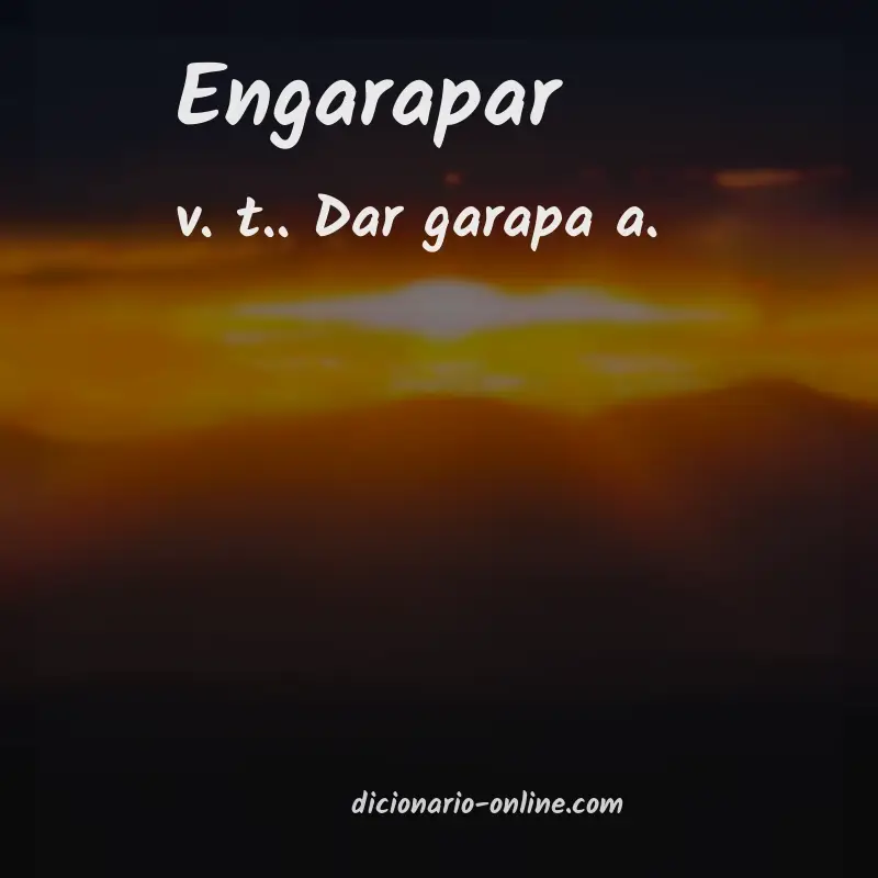 Significado de engarapar