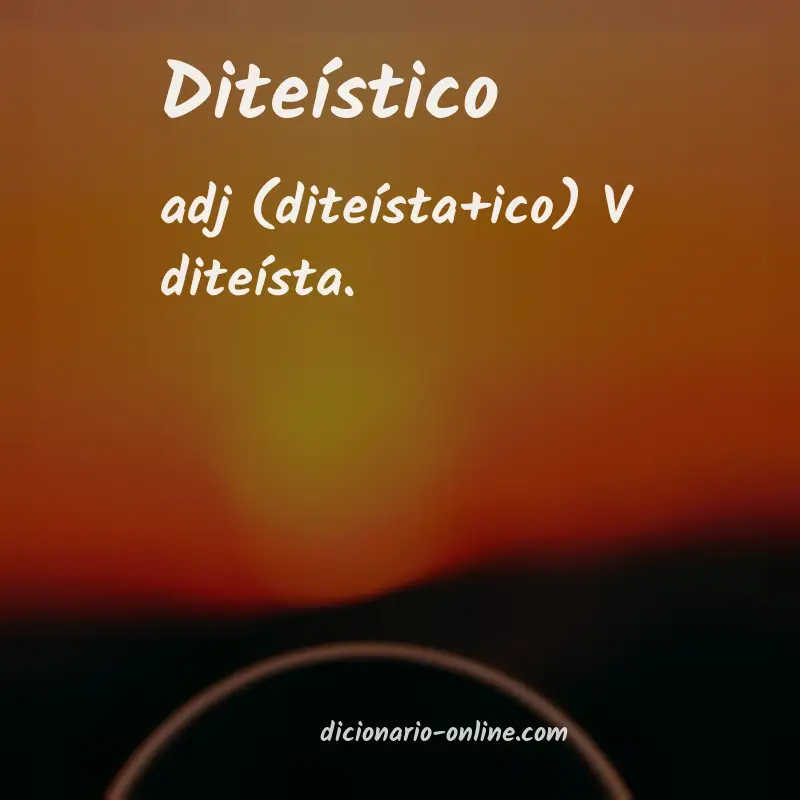 Significado de diteístico